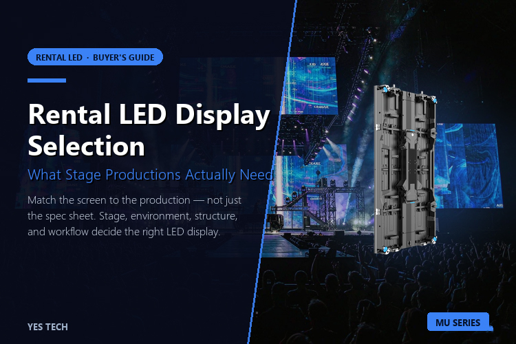 Rental LED Display Selection: What Stage Productions Actually Need